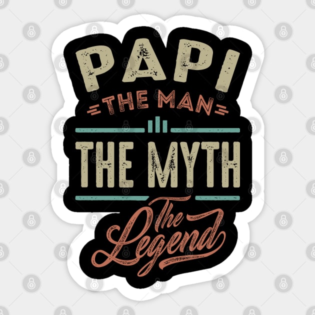 Papi the Man the Myth the Legend Sticker by cidolopez